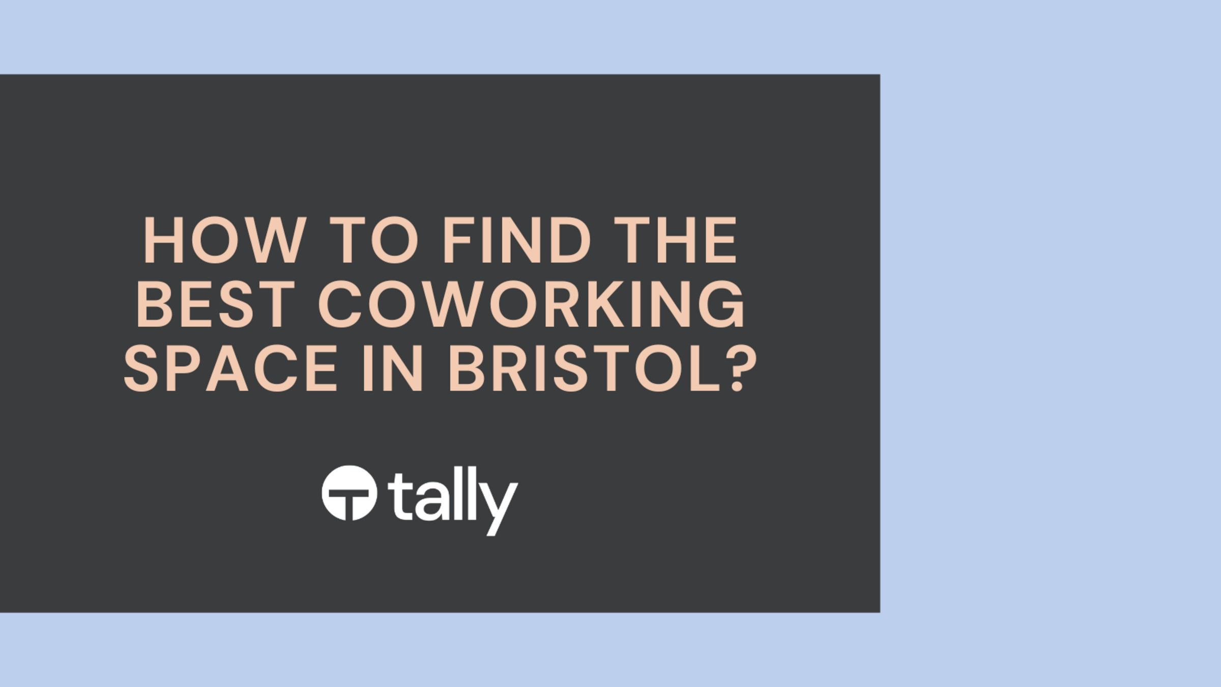 How to find the best coworking space in Bristol